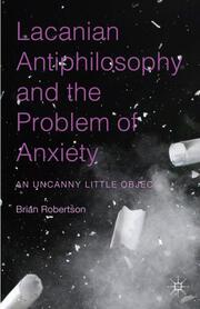 Lacanian Antiphilosophy and the Problem of Anxiety - Cover