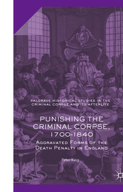 Punishing the Criminal Corpse, 1700-1840 - Cover