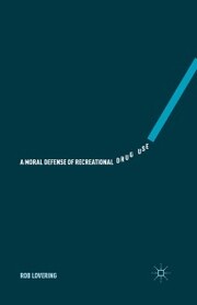 A Moral Defense of Recreational Drug Use - Cover