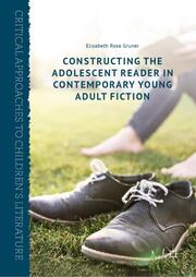 Constructing the Adolescent Reader in Contemporary Young Adult Fiction - Cover