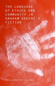 The Language of Ethics and Community in Graham Greenes Fiction