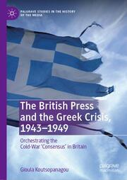 The British Press and the Greek Crisis, 1943-1949