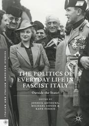 The Politics of Everyday Life in Fascist Italy - Cover