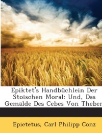 Epiktet's Handbüchlein Der Stoischen Moral: Und, Das Gemälde Des Cebes Von Theben - Cover