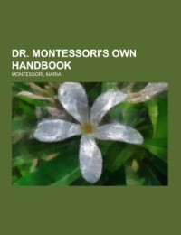 Dr.Montessori's Own Handbook