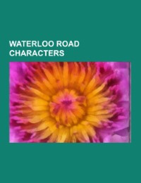 Waterloo Road characters - Cover