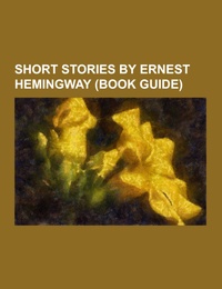Short stories by Ernest Hemingway (Book Guide) - Cover
