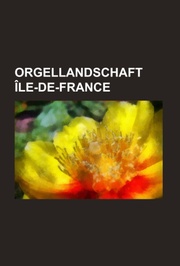 Orgellandschaft Île-De-France