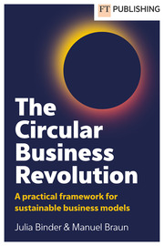 The Circular Business Revolution: A practical framework for sustainable business models - Cover