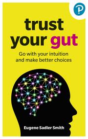Trust your Gut: Go with your intuition and make better choices - Cover