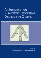 Introduction to Auditory Processing Disorders in Children