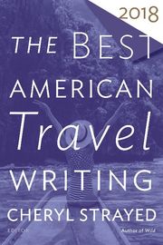 The Best American Travel Writing 2018 - Cover