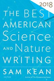 The Best American Science and Nature Writing 2018 - Cover