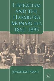 Liberalism and the Habsburg Monarchy, 1861-1895 - Cover