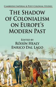 The Shadow of Colonialism on Europes Modern Past