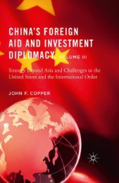 China's Foreign Aid and Investment Diplomacy, Volume III