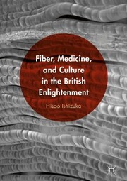 Fiber, Medicine, and Culture in the British Enlightenment