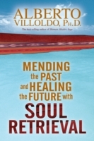 Mending The Past & Healing The Future With Soul Retrieval