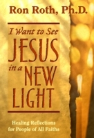 I Want to See Jesus in a New Light