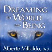 Dreaming the World into Being