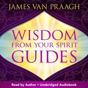 Wisdom from Your Spirit Guides