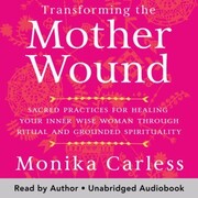 Transforming the Mother Wound