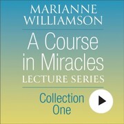 A Course in Miracles Lecture Series Collection One