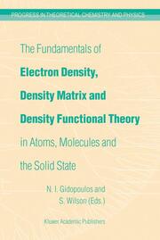 The Fundamentals of Electron Density, Density Matrix and Density Functional Theory in Atoms, Molecules and the Solid State - Cover