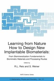 Learning from Nature How to Design New Implantable Biomaterials: From Biomineralization Fundamentals to Biomimetic Materials and Processing Routes - Cover