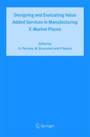 Designing and Evaluation Value Added Services in Manufacturing E-Market Places