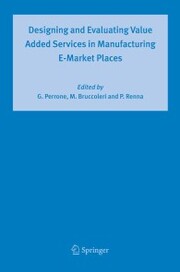 Designing and Evaluating Value Added Services in Manufacturing E-Market Places - Cover
