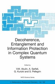 Decoherence, Entanglement and Information Protection in Complex Quantum Systems - Cover