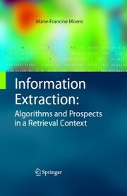 Information Extraction: Algorithms and Prospects in a Retrieval Context - Cover
