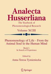 Phenomenology of Life - From the Animal Soul to the Human Mind I
