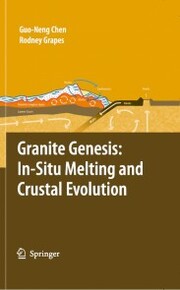 Granite Genesis: In-Situ Melting and Crustal Evolution - Cover