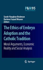 The Ethics of Embryo Adoption and the Catholic Tradition