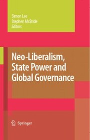 Neo-Liberalism, State Power and Global Governance - Cover