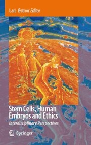 Stem Cells, Human Embryos and Ethics