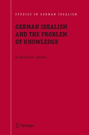 German Idealism and the Problem of Knowledge