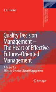 Quality Decision Management - The Heart of Effective Futures-Oriented Management