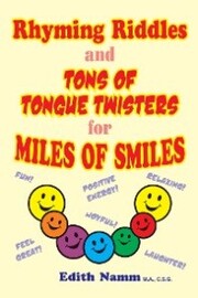 Rhyming Riddles and Tons of Tongue Twisters for Miles of Smiles - Cover