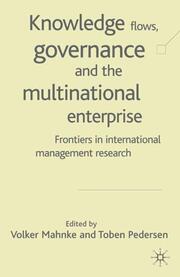 Knowledge Flows, Governance and the Multinational Enterprise - Cover