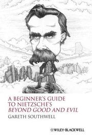 A Beginners Guide to Nietzsche Beyond Good and Evil