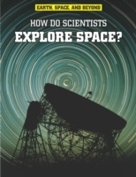 How Do Scientists Explore Space? - Cover