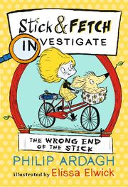Stick & Fetch Investigate: The Wrong End of the Stick - Cover