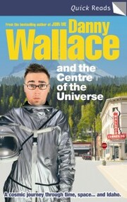 Danny Wallace and the Centre of the Universe - Cover