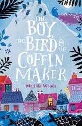The Boy, the Bird & the Coffin Maker - Cover