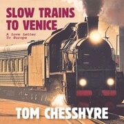 Slow Trains to Venice - Cover