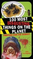 100 Most Disgusting Things on the Planet - Cover