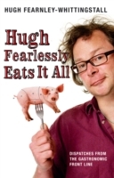 Hugh Fearlessly Eats It All